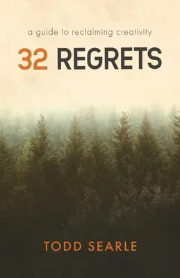 32 Bedauern: Ein Leitfaden zur Wiedererlangung der Kreativität - 32 Regrets: A Guide to Reclaiming Creativity