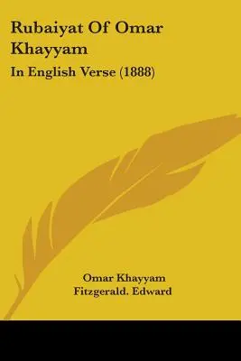 Rubaiyat von Omar Khayyam: In englischen Versen (1888) - Rubaiyat Of Omar Khayyam: In English Verse (1888)