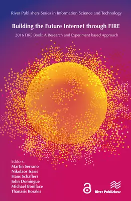 Der Aufbau des zukünftigen Internets durch Feuer: Ein auf Forschung und Experimenten basierender Ansatz - Building the Future Internet Through Fire: A Research and Experimentation Based Approach