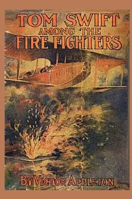 Tom Swift bei den Feuerwehrleuten - Tom Swift among the Fire Fighters