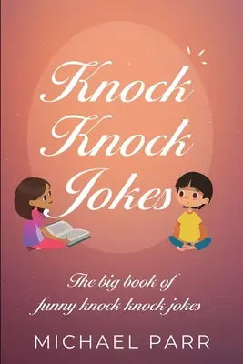 Klopf-Klopf-Witze: Das große Buch der lustigen Klopf-Klopf-Witze - Knock Knock Jokes: The big book of funny knock knock jokes