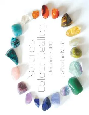 Die Farben der Natur heilen: Einhorn 2000 - Nature's Colour Healing: Unicorn 2000