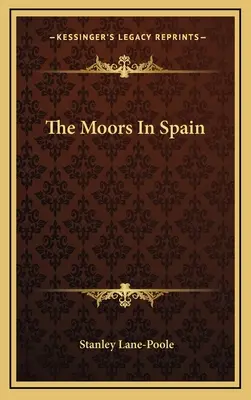 Die Mauren in Spanien - The Moors In Spain