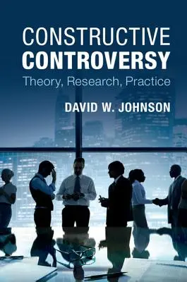 Konstruktive Kontroverse: Theorie, Forschung, Praxis - Constructive Controversy: Theory, Research, Practice