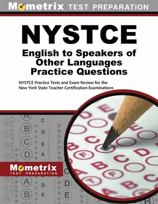 NYSTCE English to Speakers of Other Languages Übungsfragen: NYSTCE Praxistests und Prüfungsvorbereitung für die New York State Teacher Certification E - NYSTCE English to Speakers of Other Languages Practice Questions: NYSTCE Practice Tests and Exam Review for the New York State Teacher Certification E