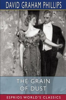 Das Staubkorn (Esprios-Klassiker): Illustriert von A. B. Wenzell - The Grain of Dust (Esprios Classics): Illustrated by A. B. Wenzell