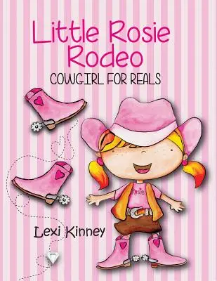 Kleines Rosie Rodeo: Echtes Cowgirl - Little Rosie Rodeo: Cowgirl For Reals