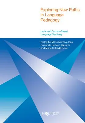 Neue Wege in der Sprachpädagogik: Lexis und korpusbasierter Sprachunterricht - Exploring New Paths in Language Pedagogy: Lexis and Corpus-Based Language Teaching