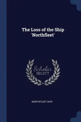 Der Verlust des Schiffes 'Northfleet' - The Loss of the Ship 'Northfleet'