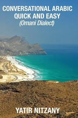Konversation auf Arabisch schnell und einfach: Omanisches Arabisch - Conversational Arabic Quick and Easy: Omani Arabic Dialect