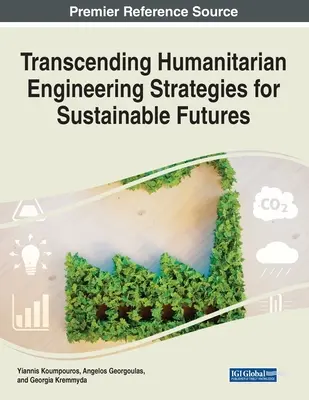 Transcending Humanitarian Engineering - Strategien für eine nachhaltige Zukunft - Transcending Humanitarian Engineering Strategies for Sustainable Futures