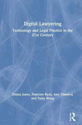 Digital Lawyering: Technologie und Rechtspraxis im 21. Jahrhundert - Digital Lawyering: Technology and Legal Practice in the 21st Century