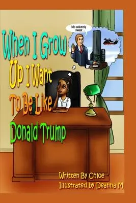 Wenn ich groß bin, möchte ich wie Donald Trump sein - When I Grow Up I Want to Be Like Donald Trump