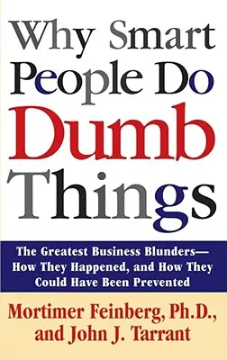 Warum kluge Menschen dumme Dinge tun - Why Smart People Do Dumb Things