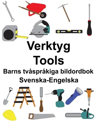 Svenska-Engelska Verktyg/Tools Zweisprachiges Bilderbuch für Kinder - Svenska-Engelska Verktyg/Tools Barns tvsprkiga bildordbok