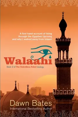 Walaahi: Ein Bericht aus erster Hand über den ägyptischen Aufstand und warum ich mich vom Islam abgewandt habe - Walaahi: A Firsthand Account of Living Through the Egyptian Uprising and Why I Walked Away From Islaam