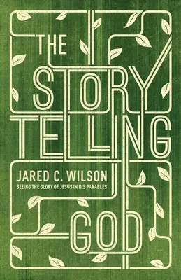 Der erzählende Gott: Die Herrlichkeit Jesu in seinen Gleichnissen sehen - The Storytelling God: Seeing the Glory of Jesus in His Parables