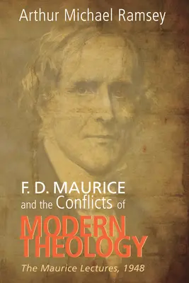 F. D. Maurice und die Widersprüche der modernen Theologie - F. D. Maurice and the Conflicts of Modern Theology