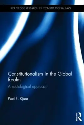 Konstitutionalismus in der globalen Welt: Eine soziologische Annäherung - Constitutionalism in the Global Realm: A Sociological Approach