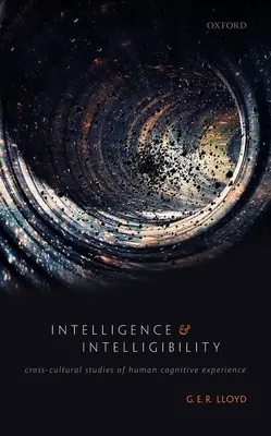 Intelligenz und Intelligibilität: Kulturübergreifende Studien zur kognitiven Erfahrung des Menschen - Intelligence and Intelligibility: Cross-Cultural Studies of Human Cognitive Experience