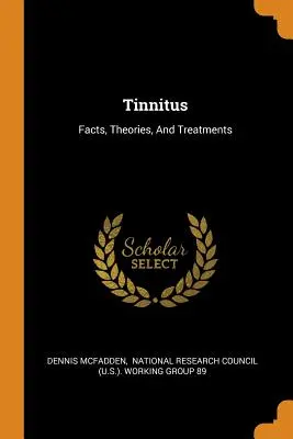 Tinnitus: Fakten, Theorien und Behandlungen - Tinnitus: Facts, Theories, And Treatments