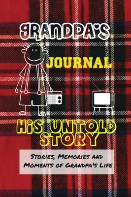 Großvaters Tagebuch - Seine unerzählte Geschichte: Geschichten, Erinnerungen und Momente aus Großvaters Leben: Ein geführtes Erinnerungsjournal - Grandpa's Journal - His Untold Story: Stories, Memories and Moments of Grandpa's Life: A Guided Memory Journal