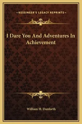 Ich traue mich und Abenteuer in der Leistung - I Dare You And Adventures In Achievement