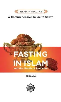Fasten im Islam: Ein umfassender Leitfaden zu Sawm, 2. Auflage - Fasting in Islam: A Comprehensive Guide to Sawm, 2nd Edition