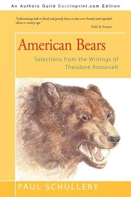 Amerikanische Bären: Auszüge aus den Schriften von Theodore Roosevelt - American Bears: Selections from the Writings of Theodore Roosevelt