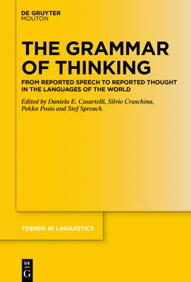 Die Grammatik des Denkens: Von der berichteten Sprache zum berichteten Denken in den Sprachen der Welt - The Grammar of Thinking: From Reported Speech to Reported Thought in the Languages of the World