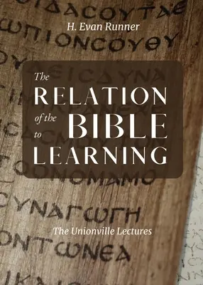 Das Verhältnis der Bibel zum Lernen: Die Unionville-Vorlesungen - The Relation of the Bible to Learning: The Unionville Lectures