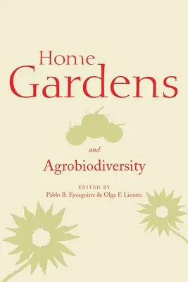 Heimische Gärten und Agrobiodiversität - Home Gardens and Agrobiodiversity