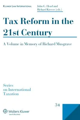 Steuerreform im 21. Jahrhundert: Ein Band zum Gedenken an Richard Musgrave - Tax Reform in the 21st Century: A Volume in Memory of Richard Musgrave