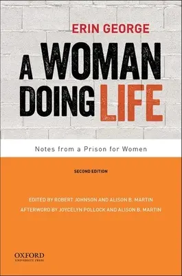 Eine Frau, die das Leben lebt: Notizen aus einem Frauengefängnis - A Woman Doing Life: Notes from a Prison for Women