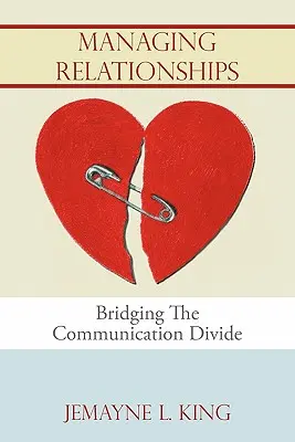 Beziehungen managen: Die Überwindung der Kommunikationskluft - Managing Relationships: Bridging The Communication Divide