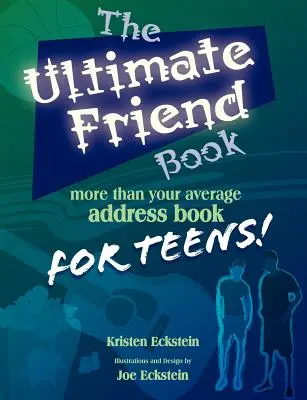 Das ultimative Freundschaftsbuch: Mehr als ein durchschnittliches Adressbuch für Teenager! - The Ultimate Friend Book: More Than Your Average Address Book For Teens!