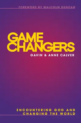 Spielveränderer: Gott begegnen und die Welt verändern - Game Changers: Encountering God and Changing the World