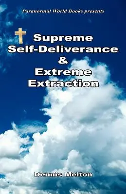 Supreme Self-Deliverance & Extreme Extraction