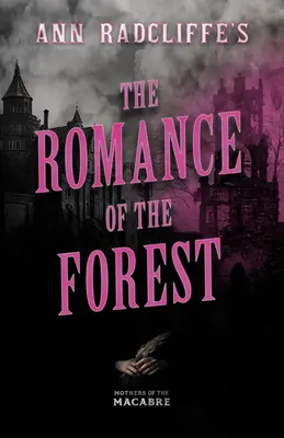 Ann Radcliffes Die Romanze des Waldes - Ann Radcliffe's The Romance of the Forest