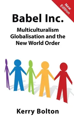 Babel Inc: Multikulturalismus, Globalisierung und die neue Weltordnung. - Babel Inc.: Multiculturalism, Globalisation and the New World Order.