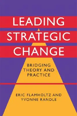 Strategischen Wandel leiten: Brückenschlag zwischen Theorie und Praxis - Leading Strategic Change: Bridging Theory and Practice