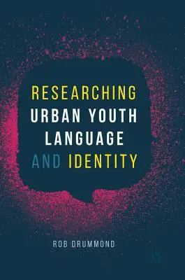 Sprach- und Identitätsforschung bei Jugendlichen in der Stadt - Researching Urban Youth Language and Identity