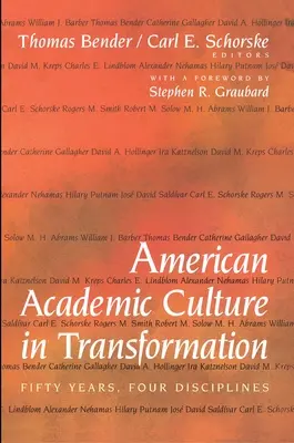 Die amerikanische akademische Kultur im Wandel: Fünfzig Jahre, vier Disziplinen - American Academic Culture in Transformation: Fifty Years, Four Disciplines