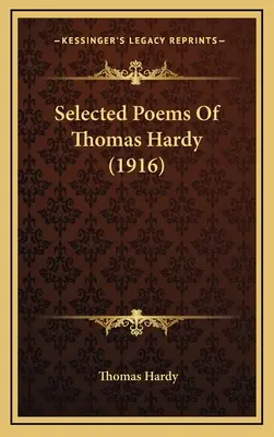Ausgewählte Gedichte von Thomas Hardy (1916) - Selected Poems Of Thomas Hardy (1916)