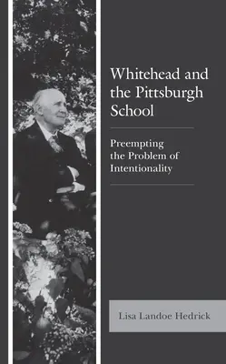 Whitehead und die Schule von Pittsburgh: Dem Problem der Intentionalität zuvorkommen - Whitehead and the Pittsburgh School: Preempting the Problem of Intentionality