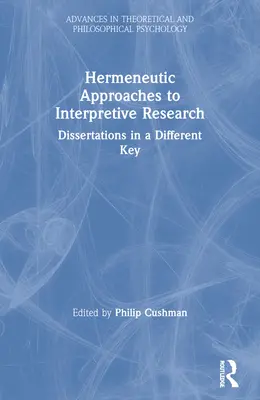 Hermeneutische Ansätze in der interpretativen Forschung: Dissertationen in einer anderen Tonart - Hermeneutic Approaches to Interpretive Research: Dissertations In a Different Key