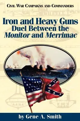 Eisen und schwere Geschütze: Das Duell zwischen der Monitor und der Merrimac - Iron and Heavy Guns: Duel Between the Monitor and the Merrimac