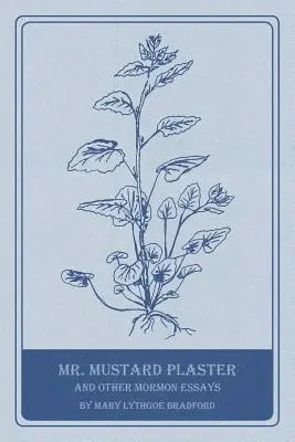 Herr Senfpflaster und andere Mormonen-Essays - Mr. Mustard Plaster and Other Mormon Essays