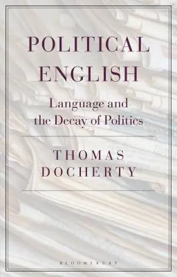 Politisches Englisch: Sprache und der Verfall der Politik - Political English: Language and the Decay of Politics