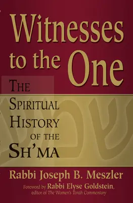 Zeugen des Einen: Die spirituelle Geschichte der Sch'ma - Witnesses to the One: The Spiritual History of the Sh'ma